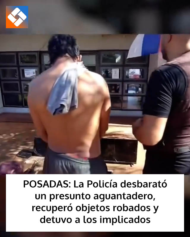POSADAS: La Policía desbarató un presunto aguantadero, recuperó objetos robados y detuvo a los implicados