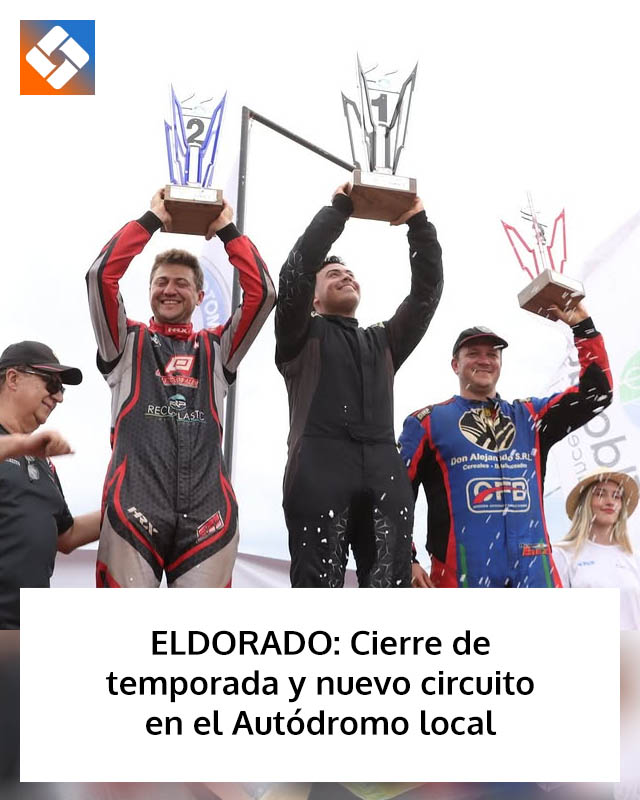 ELDORADO: Cierre de temporada y nuevo circuito en el Autódromo local