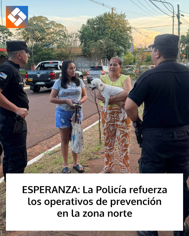 ESPERANZA: La Policía refuerza los operativos de prevención en la zona norte