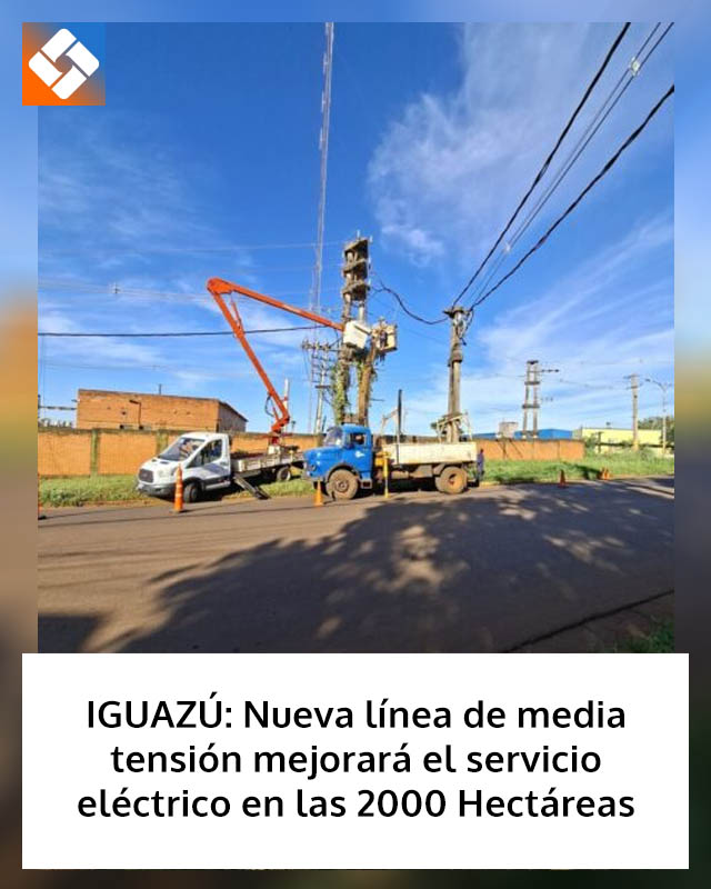 IGUAZÚ: Nueva línea de media tensión mejorará el servicio eléctrico en las 2000 Hectáreas