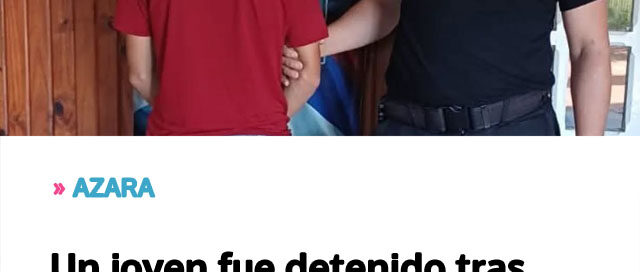 AZARA: Un joven fue detenido tras agredir con piedras a una persona con discapacidad en plena vía pública