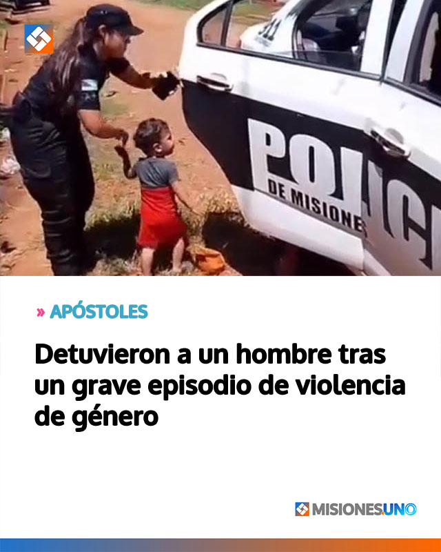 Detuvieron a un hombre tras un grave episodio de violencia de género