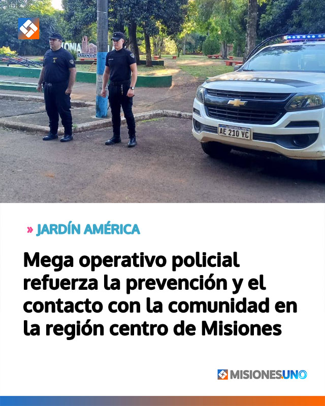 Mega operativo policial refuerza la prevención y el contacto con la comunidad en la región centro de Misiones