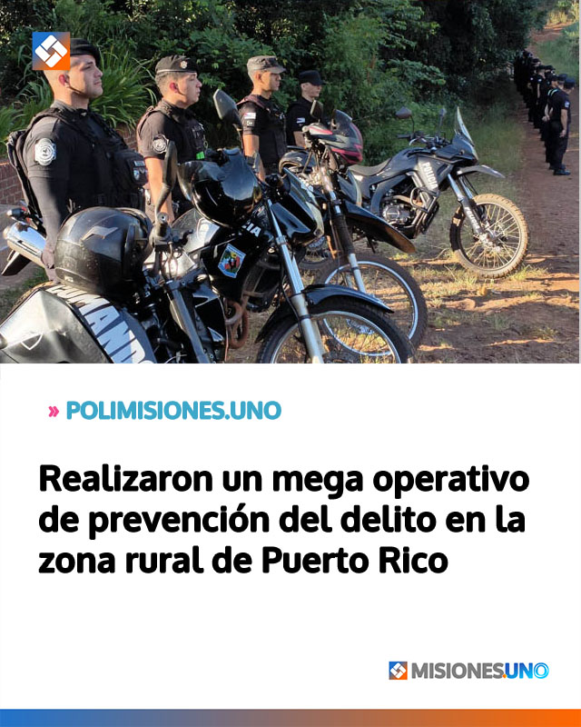 Realizaron un mega operativo de prevención del delito en la zona rural de Puerto Rico