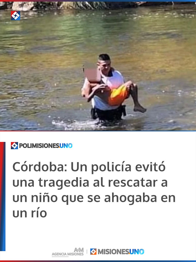 Un policía evitó una tragedia al rescatar a un niño que se ahogaba en un río